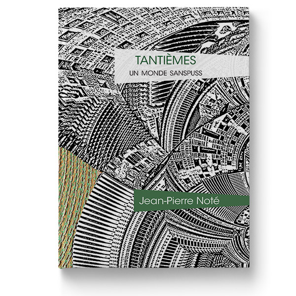 Tantièmes, Un monde sanspuss de Jean-Pierre Noté paru à l'été 2021 aux éditions AZ’art Atelier